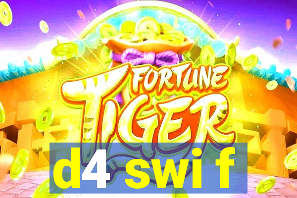 d4 swi f